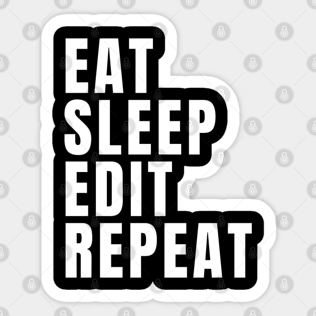 Eat Sleep Edit Repeat Sticker by Textee Store